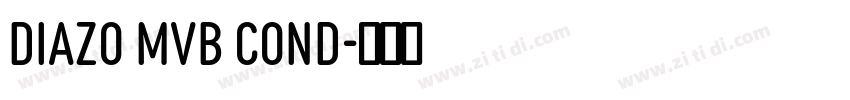 Diazo MVB Cond字体转换 Diazo MVB Cond字体转换
